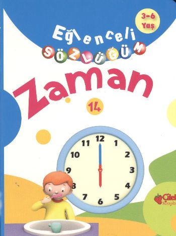 Eğlenceli Sözlüğüm - Zaman - Kolektif - Çilek Kitaplar