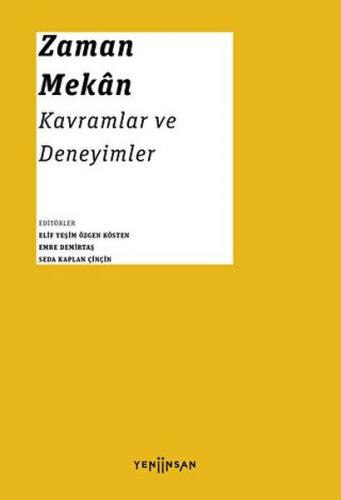 Zaman - Mekan: Kavramlar ve Deneyimler - Kolektif - Yeni İnsan Yayınev