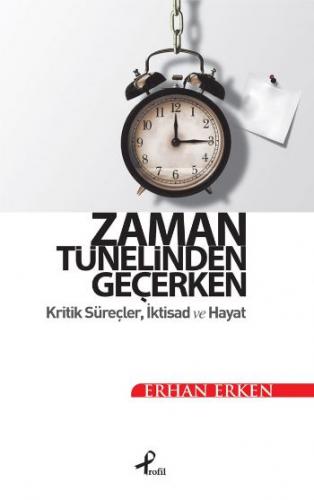 Zaman Tünelinden Geçerken - Erhan Erken - Profil Kitap