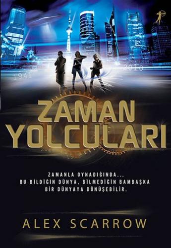 Zaman Yolcuları - Alex Scrrow - Artemis Yayınları