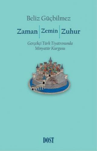 Zaman / Zemin / Zuhur - Beliz Güçbilmez - Dost Kitabevi Yayınları