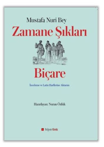 Zamane Şıkları - Biçare - Mustafa Nuri Bey - Hiperlink Yayınları