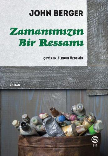 Zamanımızın Bir Ressamı - Jahn Berger - Sia Kitap