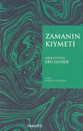 Zamanın Kıymeti (Pratik Baskı) - Abdulfettah Ebu Gudde - Takdim