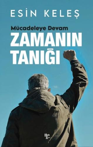 Zamanın Tanığı Mücadeleye Devam - Esin Keleş - Halk Kitabevi