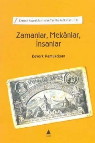 Zamanlar, Mekanlar, İnsanlar - Kevork Pamukciyan - Aras Yayıncılık