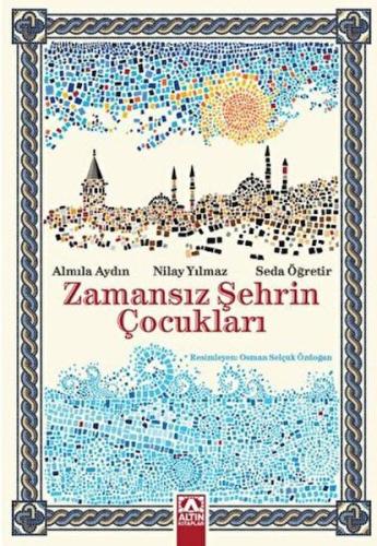 Zamansız Şehrin Çocukları - Almila Aydın Nilay Yılmaz Seda Öğretir - A