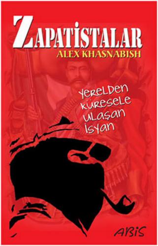 Zapatistalar - Alex Khasnabish - Abis Yayıncılık