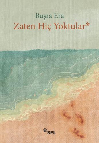 Zaten Hiç Yoktular - Buşra Era - Sel Yayıncılık