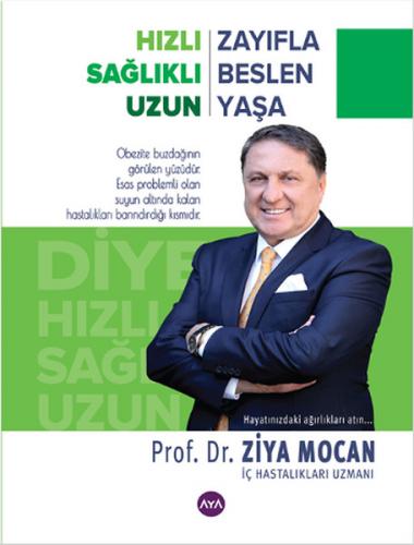 Hızlı Zayıfla Sağlıklı Beslen Uzun Yaşa - Ziya Mocan - Aya Kitap