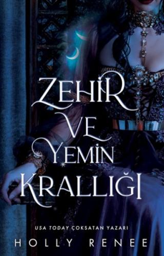 Zehir ve Yemin Krallığı - Holly Renee - Lapis Kitap