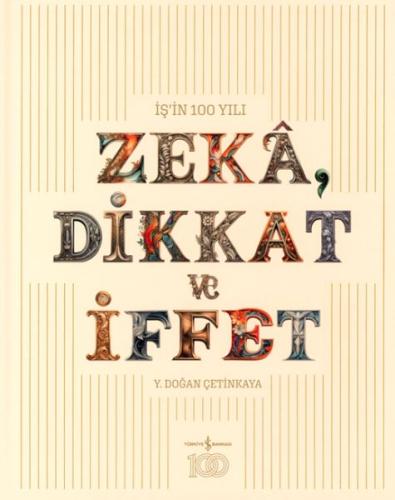 Zeka, Dikkat ve İffet - Y. Doğan Çetinkaya - İş Bankası Kültür Yayınla