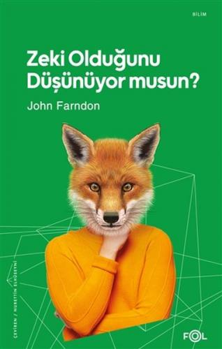 Zeki Olduğunu Düşünüyor musun? - John Farndon - Fol Kitap