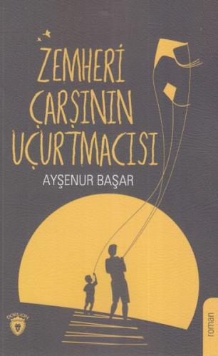 Zemheri Çarşının Uçurtmacısı - Ayşenur Başar - Dorlion Yayınevi