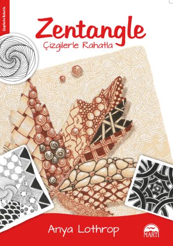 Zentangle - Çizgilerle Rahatla - Anya Lothrop - Martı Yayınları