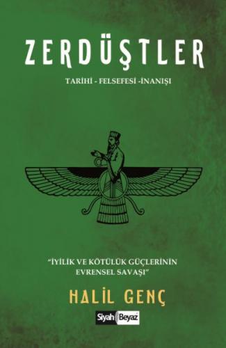 Zerdüştler - Halil Genç - Siyah Beyaz Yayınları