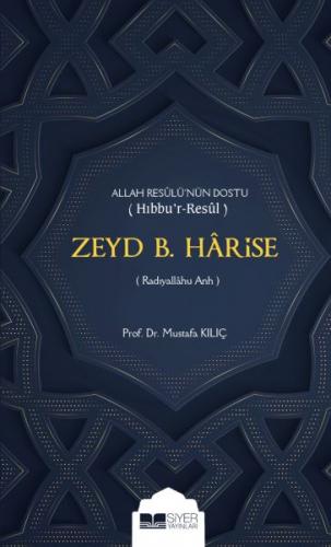 Zeyd b. Harise - Mustafa Kılınç - Siyer Yayınları