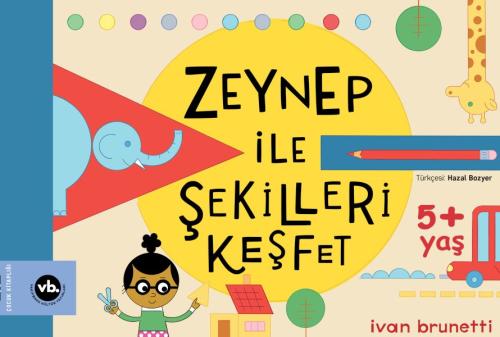 Zeynep ile Şekilleri Keşfet - Ivan Brunetti - Vakıfbank Kültür Yayınla