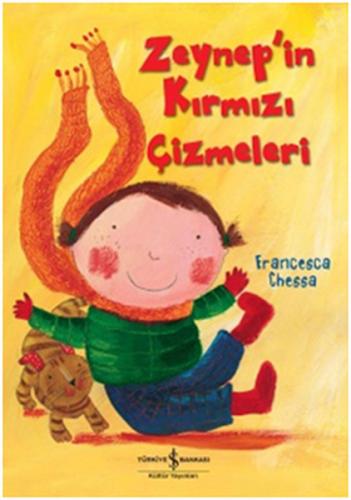 Zeynep'in Kırmızı Çizmeleri - Francesca Chessa - İş Bankası Kültür Yay