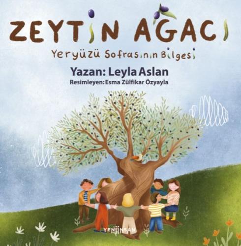 Zeytin Ağacı - Yeryüzü Sofrasının Bilgesi - Leyla Aslan - Yeni İnsan Y