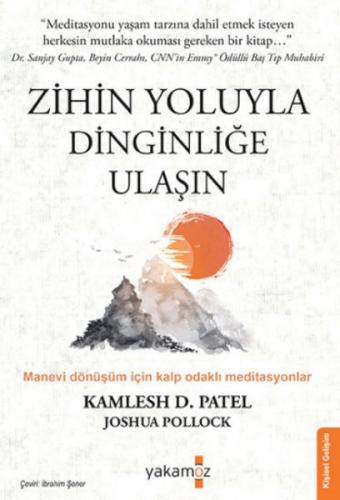 Zihin Yoluyla Dinginliğe Ulaşın - Kamlesh D. Patel Joshua Pollock - Ya