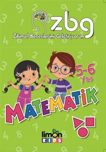 5 - 6 Yaş Matematik - Zihinsel Becerilerimi Geliştiriyorum - Kolektif 