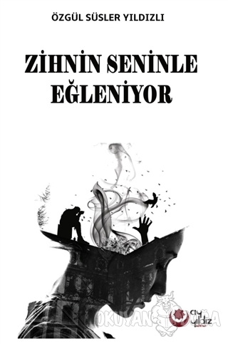 Zihnin Seninle Eğleniyor - Özgül Süsler Yıldızlı - Ayyıldız Kitap