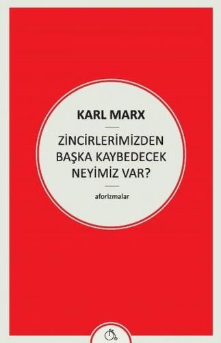 Zincirlerimizden Başka Kaybedecek Neyimiz Var? - Karl Marx - Zeplin Ki