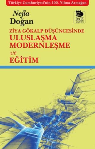 Ziya Gökalp Düşüncesinde Uluslaşma Modernleşme ve Eğitim - Nejla Doğan