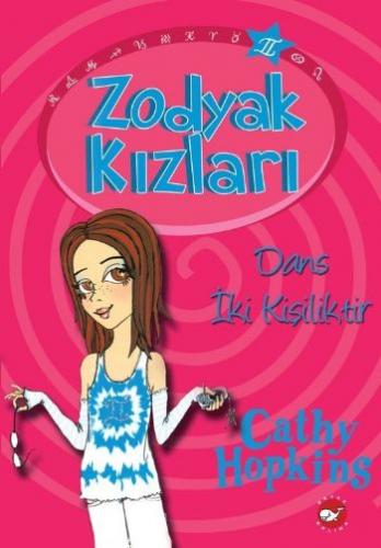 Zodyak Kızları-2 Dans İki Kişiliktir - Cathy Hopkins - Beyaz Balina Ya